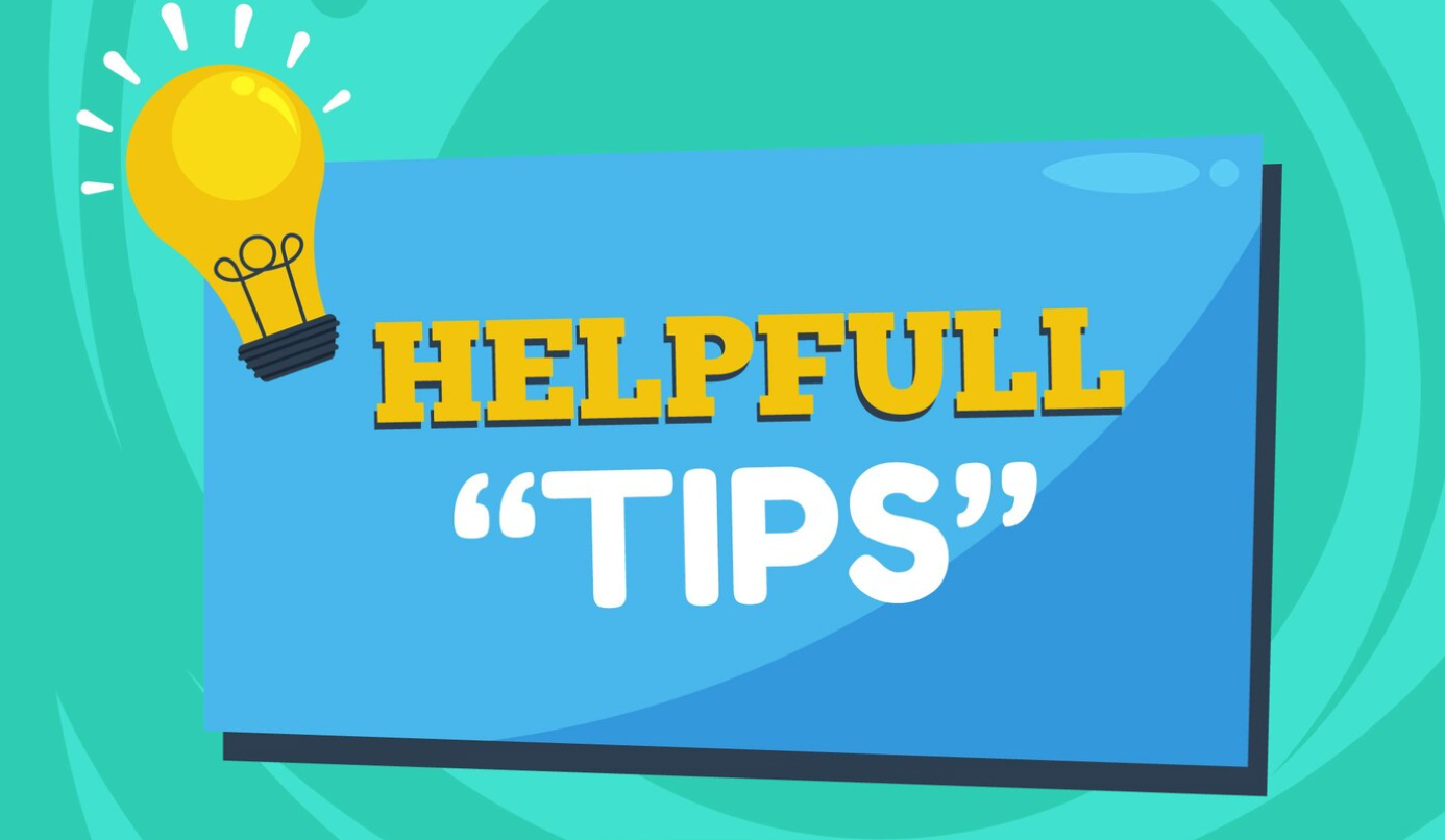 Helpful tips